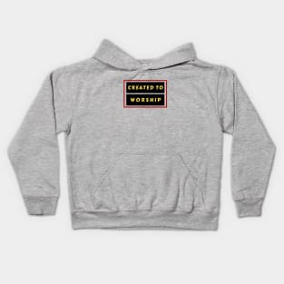 Created To Worship | Christian Typography Kids Hoodie